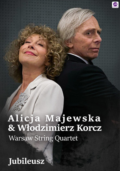 Plakat wydarzenia Alicja Majewska & Włodzimierz Korcz & Warsaw String Quartet - jubileusz
